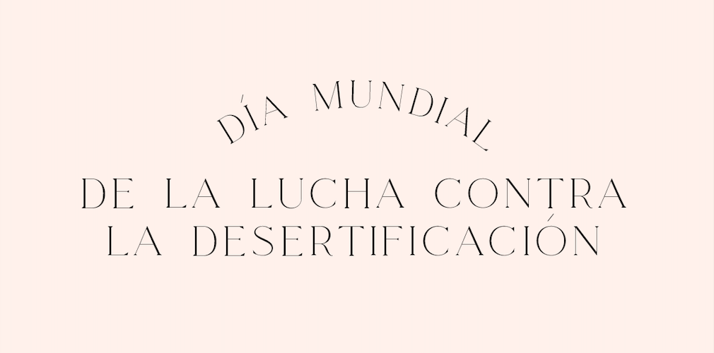 Día Mundial de la Lucha Contra la Desertificación