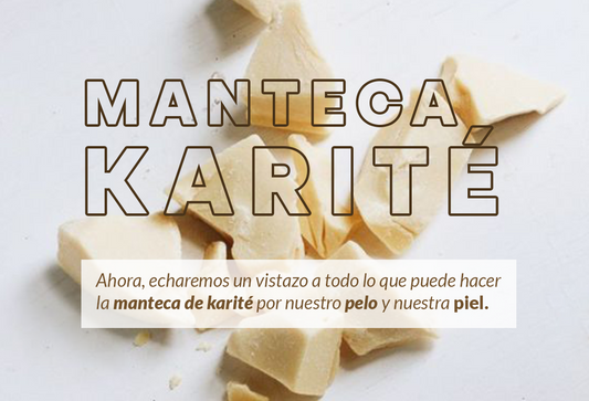 Descubre los beneficios de la Manteca de Karité